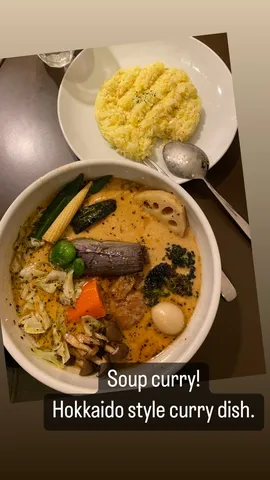 Soup curry! 
Hokkaido style curry dish.