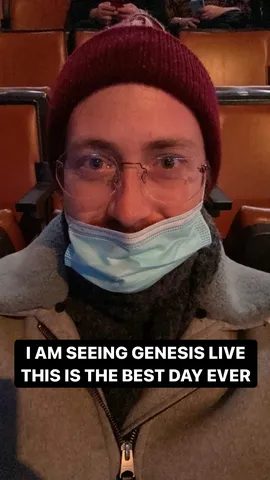 I AM SEEING GENESIS LIVE
THIS IS THE BEST DAY EVER