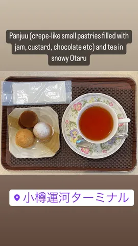 Panjuu (crepe-like small pastries filled with jam, custard, chocolate etc) and tea in snowy Otaru